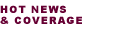 Hot News & Coverage